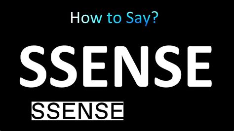 ssense pronunciation - is SSENSE new or used.
